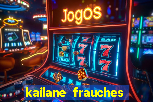 kailane frauches tem filhos